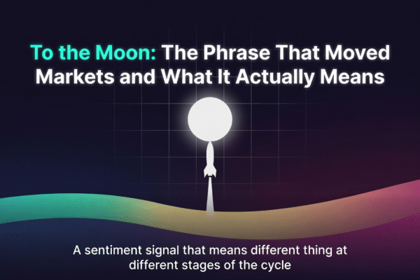 "To The Moon": What That Crypto Slogan Really Tells Traders